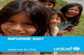 INFORME 2007 - unicef.org · La diferencia será saldada por el ... que cuenta con el apoyo fi-nanciero del gobierno de ... celebró el “Día contra el VIH/SIDA” con un libro
