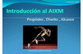 Introducción al AIXM - icao.int · Seminario/Taller AIXM/UML/XML/GML. Introducción al AIXM Objetivos Comprender el propósito para el que se desarrolló el AIXM Entender su diseño