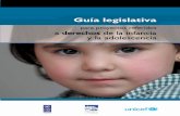 Guía legislativa - unicef.org · 7 introduCCión parlamentaria en favor de los derechos de la infancia y la adolescencia. Lo anterior demuestra que los cambios de paradig-mas …