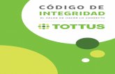 CÓDIGO DE INTEGRIDAD - Tottus.com · Soy Integridad, fruto de la transparencia y de la fuerza para enfrentar desafíos, con la convicción de que actuar con integridad es lo más