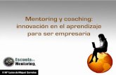 Mentoring y coaching: innovación en el aprendizaje …€¦ · Aplicaciones del coaching para ... empresarial construida exclusivamente desde la óptica masculina. ... Persuasión
