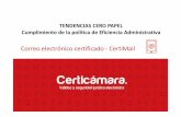 TENDENCIAS CERO PAPEL - certicamara.com · Correo electrónico certificado - CertiMail El tiempo de implementación del servicio es de 8 horas hábiles, en donde se capacita al usuario