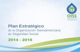Plan Estratégico - OISS - Organización Iberoamericana … · Plan Estratégico de la Organización Iberoamericana de Seguridad Social 2 ÍNDICE ... A.2 Estrategia Iberoamericana