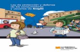 Ley de protección y defensa y usuarios de Aragón · La Ley de protección y defensa de los consumidores y usuarios de Aragón es el conjunto de normas que establece las reglas del