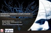 INTERFAZ CEREBRO COMPUTADOR Introducciónreasiste.edu.umh.es/wp-content/uploads/sites/1258/2017/02/Caicedo... · sobre el cuero cabelludo, producidos para la actividad eléctrica