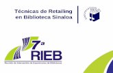 Técnicas de Retailing en Biblioteca Sinaloabiblioteca.mty.itesm.mx/sites/biblioteca.mty.itesm.mx/files/RIEB... · Dirección Académica de la RZMM ... desarrollar un esquema de distribución