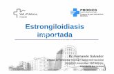 Estrongiloidiasis importada - saludentreculturas.es · Dr. Fernando Salvador Unidad de Medicina Tropical i Salut Internacional Hospital Universitari Vall Hebron. PROSICS Barcelona