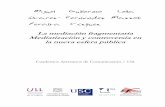 La mediación fragmentaria Mediatización y controversia ...cuadernosartesanos.org/2017/cac132.pdf · Entendemos la EP como espacio de ... las transformaciones en el rol de los medios