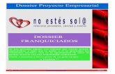 DOSSIER FRANQUICIADOS - noestesolo.com · Dossier Proyecto Empresarial. ... necesaria para poder organizar y comercializar todo tipo de viajes. Últimamente han sido muchos ... persuadir