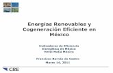 Energías Renovables y Cogeneración Eficiente en México€¦ · 2 México cuenta con 13,400 MW de capacidad instalada de generación eléctrica con base en energías renovables,