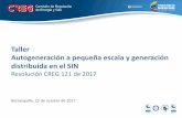 Taller Autogeneración a pequeña escala y generación ...€¦ · Taller Autogeneración a pequeña escala y generación distribuida en el SIN Resolución CREG 121 de 2017 Barranquilla,