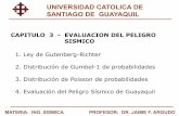 UNIVERSIDAD CATOLICA DE SANTIAGO DE …jaimeargudo.com/wp-content/uploads/2011/05/2011-SISMICA-Cap-3.pdf · CAPITULO 3 - EVALUACION DEL PELIGRO SISMICO 1. Ley de Gutenberg-Richter