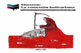 Chevron: La conexión bolivariana · petróleo pesado y liviano, respectivamente. En el oriente de Venezuela, Chevron está involucrada en la operación PetroPiar, S.A., la cual produce