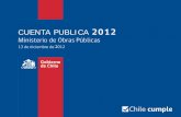 CUENTA PUBLICA - mop.cl · Plan de conectividad Austral Cuenta Pública 2012 | Gobierno de Chile | Ministerio de Obras Públicas Ruta 7: Completar la Ruta ... Las Marías (Valdivia),