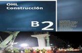 OHL Construcción B 2memoria.ohl.es/2013/doc/OHL-Construccion.pdf · a la crisis del sector en el país desde el año 2008. Como consecuencia, las ... Montreal, en Canadá; el proyecto