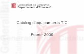 Catàleg d’equipaments TIC Febrer 2009blocs.xtec.cat/catalegvoc/files/2009/03/presentacio_cataleg_a... · Servidor centre Equipaments Continguts educatius CATÀLEG Infraestructura