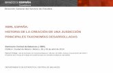 XBRL ESPAÑA: HISTORIA DE LA CREACIÓN DE …cemla.org/actividades/2010/2010-04-XBRL/2010-04-XBRL-P7.pdf · 2005: creación del Sistema de Intercambio de Información Financiera (SIIF)