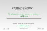 El enfoque del mejor valor por el dinero en México - … · El enfoque del mejor valor por el dinero en México Septiembre 2015 ... • VFM: principio supremo de las contrataciones