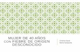 MUJER DE 40 AÑOS FIEBRE DE ORIGEN · Diagnóstico y tratamiento. 5ªed. Madrid 2015. CRITERIOS DE CLASIFICACIÓN REVISADOS DEL INTERNATIONAL STUDY GROUP FOR BEHÇET DISEASE (2006)