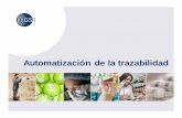 Automatización de la trazabilidad - Cacia Templatecacia.org/expocaciaweb/documentos/Gestion_de_la... · Permite la visibilidad de los inventarios a través de la cadena de abastecimiento