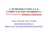1. INTRODUCCIÓN A LA COMPUTACIÓN NUMÉRICAdisi.unal.edu.co/profesores/jeortizt/MetNum/Archivos/01C... · •Describir formalmente, esto es matemáticamente, los sistemas de numeración