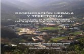 REGENERACIÓN URBANA · actuación se dirigieron a la creación de suelo industrial, la valorización del patrimonio industrial y la recuperación de espacios degradados por