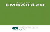 Guía para el EMBARAZO - institutomarques.com · embarazo, registros cardiotocográficos para valorar el bienestar fetal. En las últimas semanas se realiza un tacto vaginal para