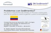 Problemas con Sedimentos? · 1er Taller sobre Gestión de Sedimentos en Embalses en Colombia ... - posibles consecuencias, como la obstrucción de la salida del fondo de las presas