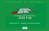 PRESUPUESTO 2016 - Universidad de Cantabria Inicio · Los Estados del Presupuesto de Gasto se estructuran en ... Capítulo 7 Transferencias de capital 100.000 Operaciones ... Las