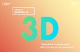 CURSO DE - Posgrado UAM€¦ · Datos de Interés Empezarás el curso recibiendo una introducción general a la impresión aditiva y a los tipos de impresoras 3D. Luego, los equipos