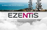 El objetivo de EZENTIS es ser líder en Latinoamérica en · Mercado función de OPEX ... elementos existentes (migraciones tecnológicas)