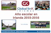 Año escolar en Irlanda 2015-2016 - Angloorbeextranjero.globallinkidiomas.com/support/pdf/ano_academico_irlanda.pdf · Una vez conocido el tipo de colegio solicitado por el ... exploren