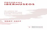 PROGRAMA IBERMUSEOS · En el ámbito de la capacitación, Ibermuseos también ha ... Con toda seguridad el Programa contará en los próximos años con la adhesión y el compromiso