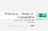 Práctica –Tema 2: Cassandra - ocw.unican.es · M.Zorrilla–D.García-7-Modelando las consultas sobre usuarios • Lasoluciónpasaríaporcreardostablasparausuariosconlosmismosdatos.En
