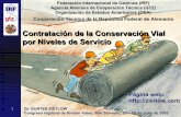 CONSERVACION POR NIVELES DE SERVICIO - …zietlow.com/PCRFV/conservacion-ns.pdf · 3 TEMAS DE LA PRESENTACION ¿Qué es la contratación de la conservación vial por indicadores o