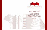 INFORME DE GOBIERNO CORPORATIVO 2015 · Mutua de Propietarios fue constituida en ... no siendo la operación de seguro objeto de ... comercio y edificios. La estructura de la Mutua