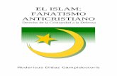 EL ISLAM: FANATISMO ANTICRISTIANO - …libroesoterico.com/biblioteca/islam/El islam fanatismo... · Para ello se acudirá a las fuentes de su doctrina, y a su “profeta”, para