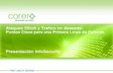 Ataques DDoS y Trafico no deseado: Puntos Clave … INFOSEC COLOMBIA... · Cualquier dispositivo con una dirección IP puede ser utilizado para lanzar un ataque. ... 4. Chequear el