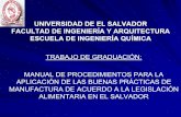 UNIVERSIDAD DE EL SALVADOR FACULTAD DE …ri.ues.edu.sv/2094/1/presentación_pública.pdf · MANUAL DE PROCEDIMIENTOS PARA LA ... LAS BUENAS PRÁCTICAS DE MANUFACTURA A TRAVÉS DE
