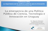 La emergencia de una Política Pública de Ciencia ... · Fases del desarrollo de la CTI en Uruguay ... La Agencia Nacional de Investigación e Innovación. ... Fuente: “III Encuesta
