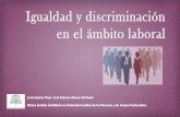 Igualdad y discriminación en el ámbito laboral · Orientación sexual Discapacidad Salud Edad Aspecto físico ¿QUÉ TIPOS DE ... Promover condiciones de trabajo que eviten el acoso