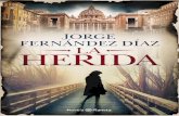 JORGE FERNÁNDEZ DÍAZ LA HERIDA - … · JORGE FERNÁNDEZ DÍAZ LA HERIDA p 9 Dos mujeres La monja se mira directamente a los ojos, que ni siquiera par-padean, y se sostiene un rato