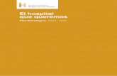 que queremos El hospital - Inicio - Hospital …€¦ · EL HOSPITAL QUE QUEREMOS Introducción El Plan Estratégico 2005-2010 es una forma de enfrentarnos al futuro, a los cambios