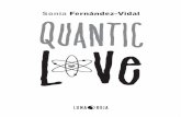 Sonia Fernández-Vidal - Quantic Lovequanticlove.com/downloads/QuanticLove.pdf · Dedicado a Marta C.F., ... Se me escapó una sonrisa ante lo que parecía una bienvenida diri- ...