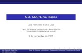 S.O. GNU/Linux Básico - antares.sip.ucm.esantares.sip.ucm.es/luis/accesibilidadWEB05-06/linux.pdf · Montaje de dispositivos IDE 1 IDE 2 MASTER FLOPPY DISK hdb hda SLAVE MASTER hda1