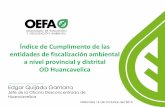 Presentación de PowerPoint - OEFA · Índice de Cumplimento de las entidades de fiscalización ambiental a nivel provincial y distrital OD Huancavelica Edgar Quijada Gamarra Jefe