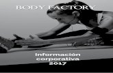 Información corporativa 2017 - Gimnasios Body Factory ... · /4 INFORmACIÓN SObRE El SECTOR DE ACTIVIDAD Nuestra vocación y objetivo Creación de gimnasios propios y en franquicia