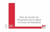 Plan de Acción de Promoción de la Salud en brote de …salud.michoacan.gob.mx/wp-content/uploads/2015/10/rickettsiosis.pdf · Modo de contagio. Las rickettsias penetran al organismo