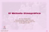 El Método Etnográfico - CITA | Misióncita.eap.edu/moodle/pluginfile.php/1726/mod_resource/content/1/An... · método etnográfico, ... xEl Trabajo de Campo ... xCuestiones Éticas