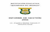 INFORME DE GESTIÓN 2016 - cordoba.gov.co · INSTITUCIÓN EDUCATIVA “QUEBRADA DE URANGO” INFORME DE GESTIÓN 2016 Lic. Angélica Matilde Salcedo P. Directora Rural